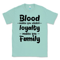 Seafoam Blood Makes You Related Makes You Family Classic Tee - Bettercallsaul