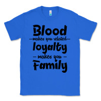 True Royal Blood Makes You Related Makes You Family Classic Tee - Bettercallsaul
