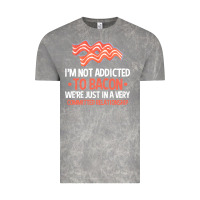Cloud Rock bacon apparel t  shirt i'm not addicted to bacon we were just in a com Vintage Tee - linhVisuals