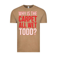 Vintage Coffee why is the carpet all wet todd Vintage Tee - linhVisuals