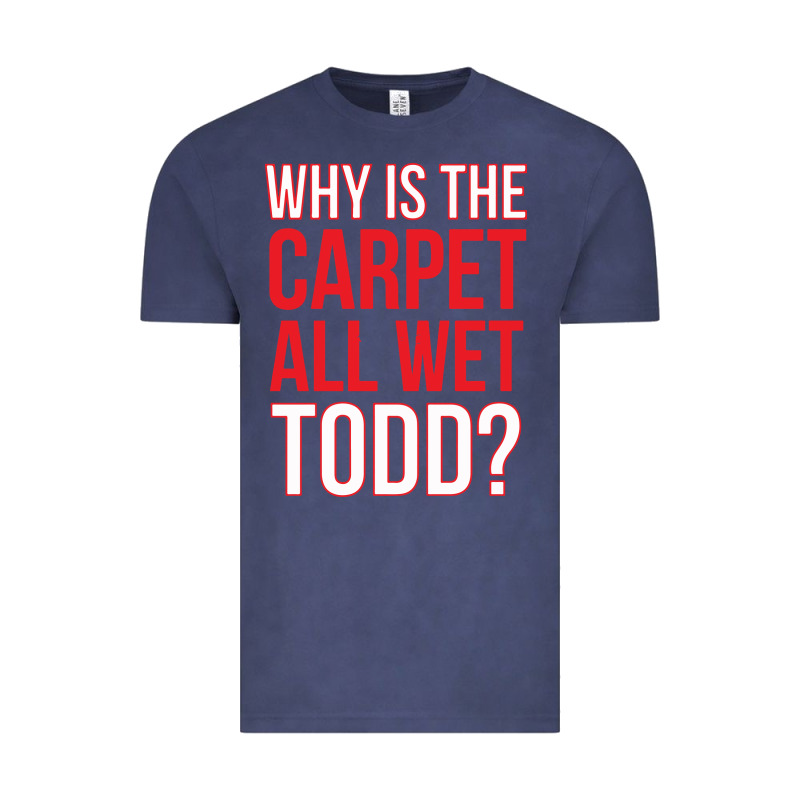 Why Is The Carpet All Wet Todd Vintage Tee by linhVisuals | Teevron