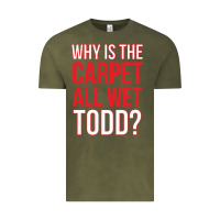 Vintage Olive why is the carpet all wet todd Vintage Tee - linhVisuals