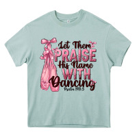 Let Them Praise His Name With Dancing Heavy Core Tee | Teevron