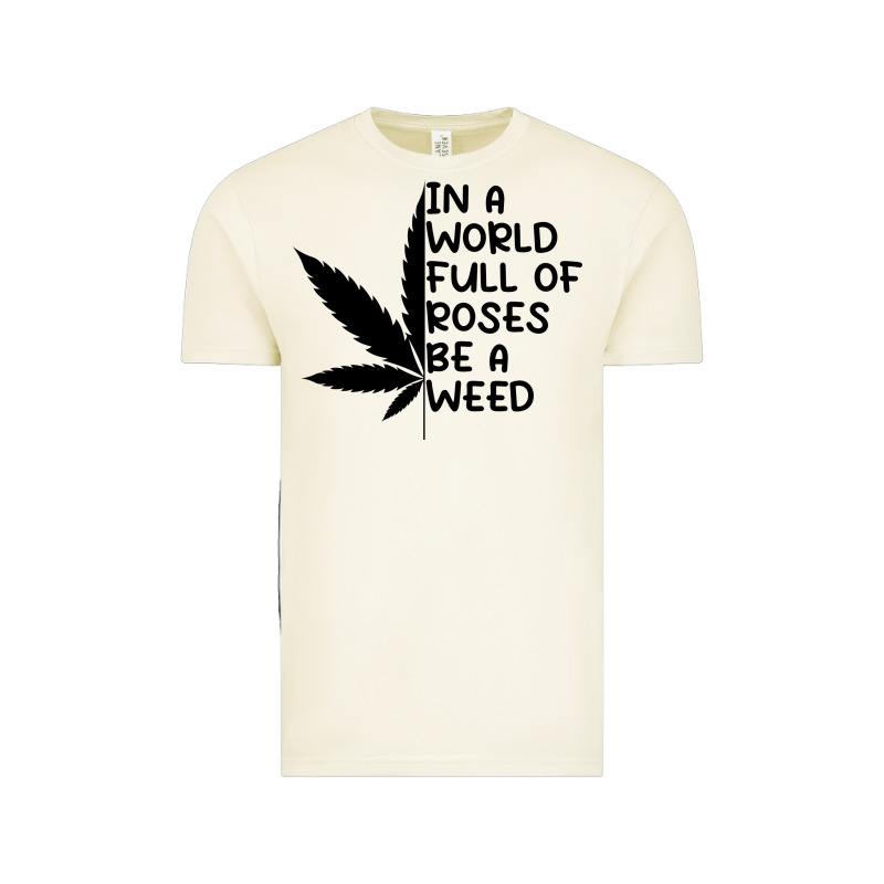 In A World Full Of Roses Be A Weed Vintage Tee by linhVisuals | Teevron