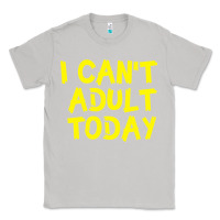 Moon Dust I Can t Adult Today Classic Tee - Bettercallsaul