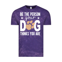 Cloud Purple be the person your dog thinks you are t  shirt be the person your dog Vintage Tee - linhVisuals