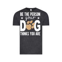 Vintage Black be the person your dog thinks you are t  shirt be the person your dog Vintage Tee - linhVisuals