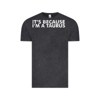 Vintage Black because i'm a taurus zodiac sign funny horoscope humor gifts Vintage Tee - linhVisuals