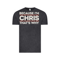 Vintage Black because i'm chris that's why sarcastic birthday gifts for chris funny Vintage Tee - linhVisuals