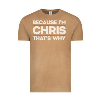 Vintage Camel because i'm chris that's why sarcastic birthday gifts for chris funny Vintage Tee - linhVisuals