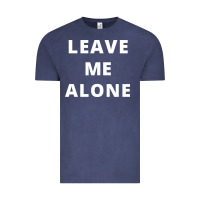 Leave Me Alone, Funny Slogan Vintage Tee | Teevron