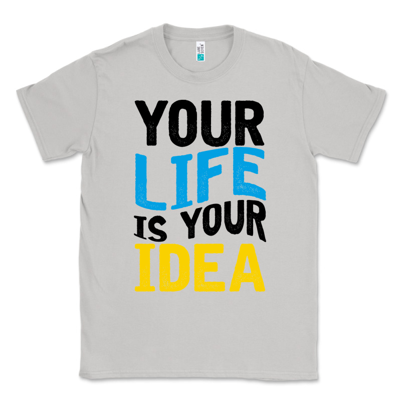 Your Life Your Idea V2 Classic Tee by Bettercallsaul | Teevron