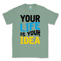 Sage YOUR LIFE YOUR IDEA V2 Classic Tee - Bettercallsaul