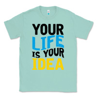 Seafoam YOUR LIFE YOUR IDEA V2 Classic Tee - Bettercallsaul