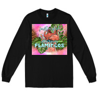Black just a girl who loves flamingo Long Sleeve Tee - TumblerDesignByShophia