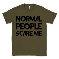 Army Green Normal People Scare Me Classic Tee - Bettercallsaul