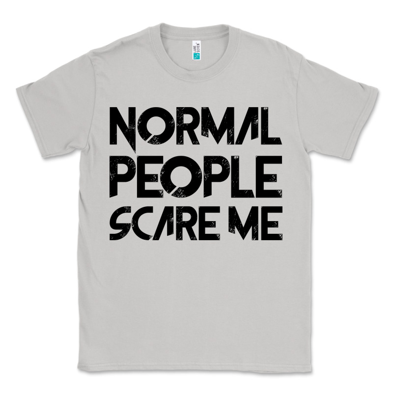 Normal People Scare Me Classic Tee by Bettercallsaul | Teevron