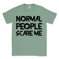 Sage Normal People Scare Me Classic Tee - Bettercallsaul