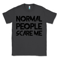 Smoke Normal People Scare Me Classic Tee - Bettercallsaul