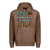 Chestnut But The Greatest Of These Is Love Premium Hoodie - BundleAndBundleShop