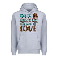 Heather Grey But The Greatest Of These Is Love Premium Hoodie - BundleAndBundleShop