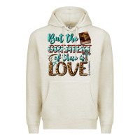 Oatmeal Heather But The Greatest Of These Is Love Premium Hoodie - BundleAndBundleShop