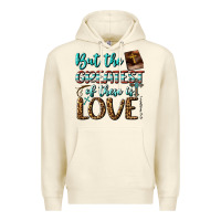 Sandshell But The Greatest Of These Is Love Premium Hoodie - BundleAndBundleShop
