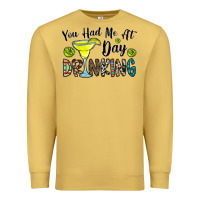 Antique Gold you had me at day drinkg Premium Sweatshirt - CowhideDigitalArt