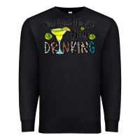 Black you had me at day drinkg Premium Sweatshirt - CowhideDigitalArt