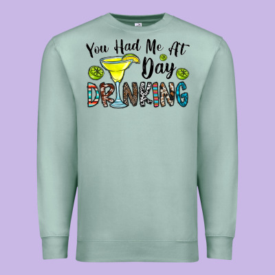 You Had Me At Day Drinkg Premium Sweatshirt Designed By Cowhidedigitalart