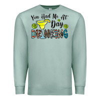 Seafoam you had me at day drinkg Premium Sweatshirt - CowhideDigitalArt