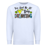 White you had me at day drinkg Premium Sweatshirt - CowhideDigitalArt
