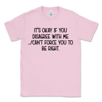 Bubblegum Pink It's Okay If You Disagree With Me Classic Tee - Bettercallsaul
