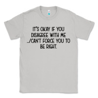 Moon Dust It's Okay If You Disagree With Me Classic Tee - Bettercallsaul