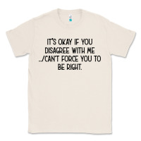 Natural It's Okay If You Disagree With Me Classic Tee - Bettercallsaul
