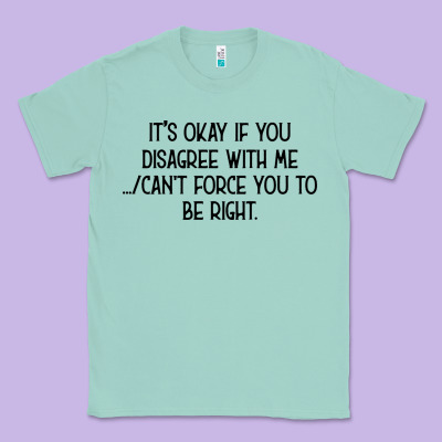 It's Okay If You Disagree With Me Classic Tee Designed By Bettercallsaul