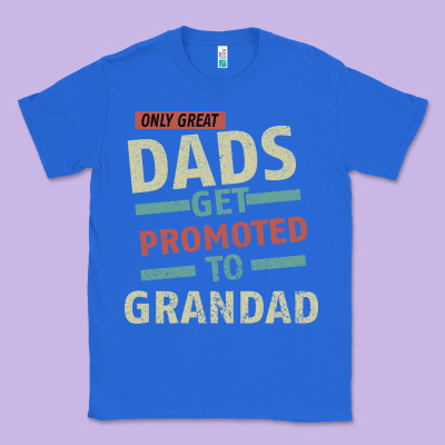 Only Great Dads Get Promoted To Grandad Classic Tee Designed By Bettercallsaul