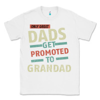 White Only Great Dads Get Promoted To Grandad Classic Tee - Bettercallsaul