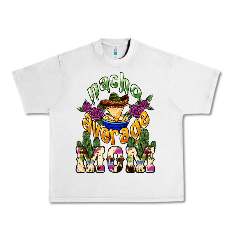 Nacho Average Mom Urban Heavy Tee by NancyCooperArtShop | Teevron