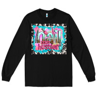 Black nail hustler Long Sleeve Tee - TumblerDesignByShophia