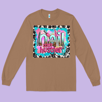 Nail Hustler Long Sleeve Tee Designed By Tumblerdesignbyshophia