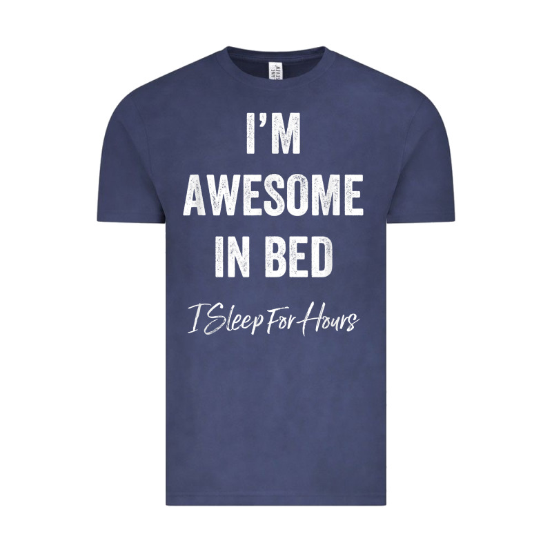 I'm Awesome In Bed I Can Sleep For Hours T Shirt Vintage Tee by linhVisuals | Teevron