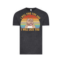 Vintage Black i will find you and i will lick you t  shirt i will find you and i wil Vintage Tee - linhVisuals