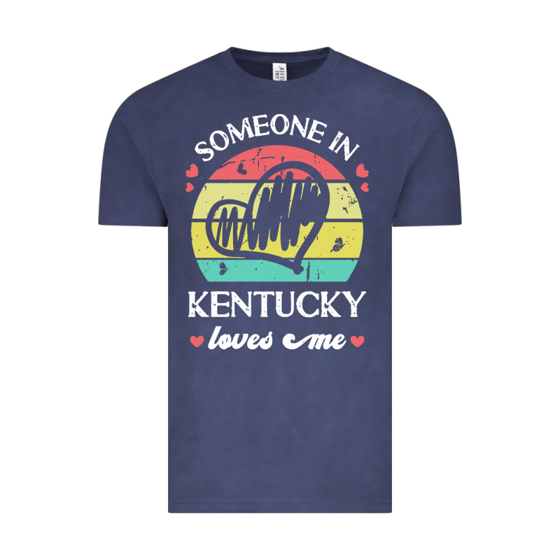 Someone In Kentucky Loves Me T  Shirt Someone In Kentucky Loves Me Fun Vintage Tee by linhVisuals | Teevron