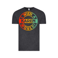 Vintage Black i wish a karen would t shirt Vintage Tee - linhVisuals