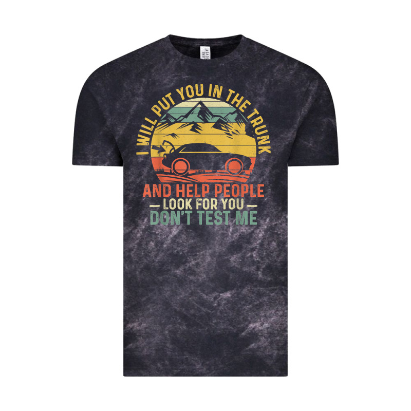I Will Put You In The Trunk And Help People Funny Saying T Shirt Vintage Tee by linhVisuals | Teevron