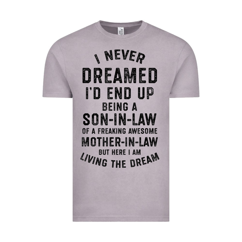 Mens I Never Dreamed I'd End Up Being A Son In Law Funny Gift T Shirt Vintage Tee by linhVisuals | Teevron