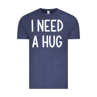 I Need A Hug, Funny, Joke, Sarcastic, Family T Shirt Vintage Tee | Teevron