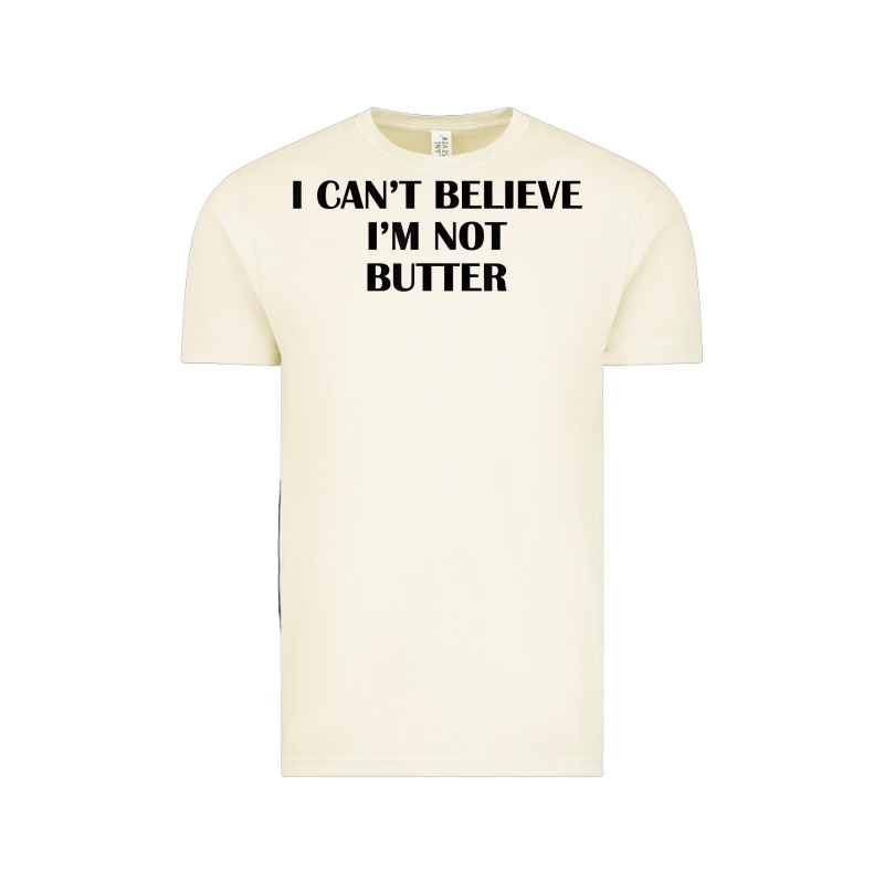 I Cant Believe Im Not Butter T Shirt Vintage Tee by linhVisuals | Teevron