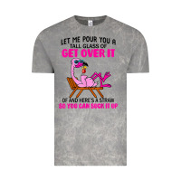 Cloud Rock let me pour you a tall glass of get over it flamingo t shirt Vintage Tee - linhVisuals
